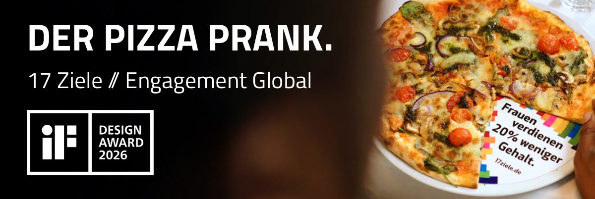 Kampagne für 17Ziele zum Thema Gender Pay Gap, umgesetzt als Prank. Konzept, Casting, Pre- und Postproduktion, Kampagnenplanung auf fünf sozialen Plattformen. Bild: Eine Pizza, bei der ein Stück fehlt; an der leeren Stelle trägt der bunt gestaltete Teller die Aufschrift „Frauen verdienen 20% weniger Gehalt“. Text: 20% WENIGER, WIESO? DER PIZZA PRANK.