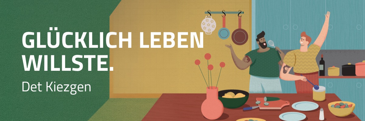 Branding und Kampagne für Wohnbauprojekt „Det Kiezgen“. Namensfindung, Claim, Corporate Identity, Klassische Medien, Webdesign und Programmierung, Social Media Content Blogbeiträge, Grundrisse Bild: Eine Küchenszene mit gedecktem Tisch, Küchenzeile und Utensilien an der Wand und zwei fröhlichen Personen als Illustration in warmen Farbtönen. Text: GLÜCKLICH LEBEN WILLSTE.